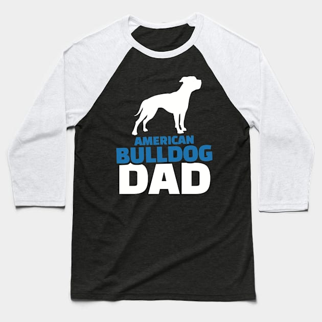 American Bulldog Dad Baseball T-Shirt by Designzz